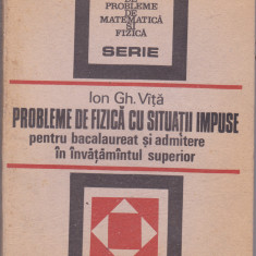 PROBLEME DE FIZICA CU SITUATII IMPUSE BACALAUREAT - ION GH VITA