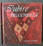 Iubire neasemuită de Jenny Kempe, cartonata, 2009, 64 pag, stare f buna