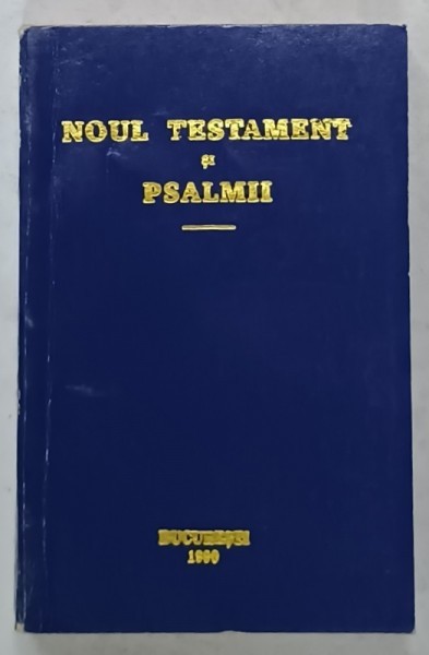 NOUL TESTAMENT SI PSALMII , EDITIE GBV , 1990