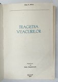 TRAGEDIA VEACURILOR de ELLEN G. WHITE , 1981 * EDITIE CARTONATA