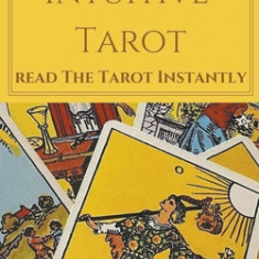 Intuitive Tarot - Learn The Tarot Instantly