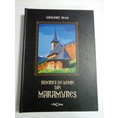 BISERICI DE LEMN DIN MARAMURES - Grigore Man