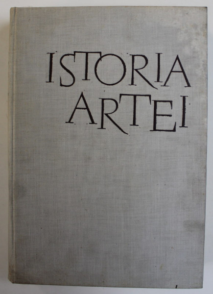 ISTORIA ARTEI VOL.I - ARTA LUMII VECHI SI A EVULUI MEDIU de MIHAIL V. ALPATOV , 1962