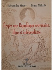 Alexandre Stroev - Eriger une Republique souveraine, libre et independante (Editia: 2001) foto