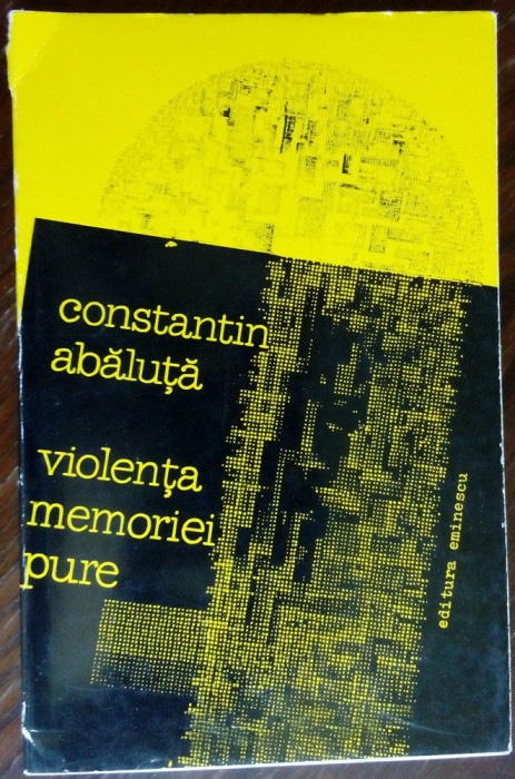 CONSTANTIN ABALUTA - VIOLENTA MEMORIEI PURE (VERSURI, 1980) [DEDICATIE/AUTOGRAF]