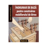 Indrumar de baza pentru construirea mobilierului de birou