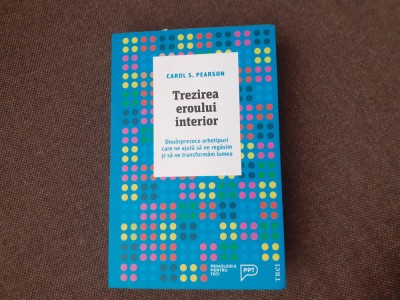 Carol S. Pearson - Trezirea eroului interior. Douasprezece arhetipuri care foto