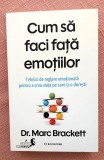 Cum sa faci fata emotiilor. Tehnici de reglare emotionala pentru a crea viata pe care ti-o doresti. Editura Bookzone, 2026 - Dr. Marc Brackett
