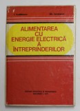 ALIMENTAREA CU ENERGIE ELECTRICA A INTREPRINDERILOR de I. IORDANESCU si GH. IACOBESCU , 1979