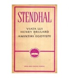 Cumpara ieftin Stendhal - Viata lui Henry Brulard - Amintiri Egotiste - 114521