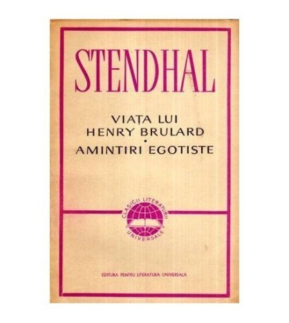 Stendhal - Viata lui Henry Brulard - Amintiri Egotiste - 114521