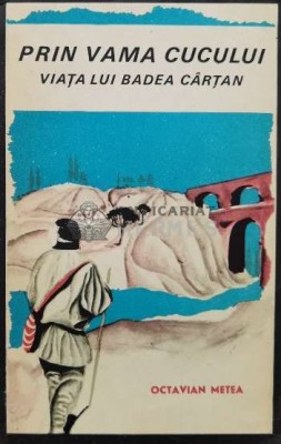 Prin vama cucului. Viata lui Badea Cartan - 1968 - Octavian Metea (Q55) foto
