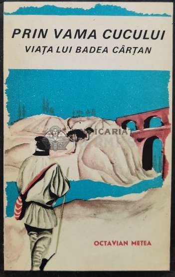 Prin vama cucului. Viata lui Badea Cartan - 1968 - Octavian Metea (Q55)