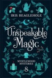 Unspeakable Magic: Myrtlewood Mysteries book 8