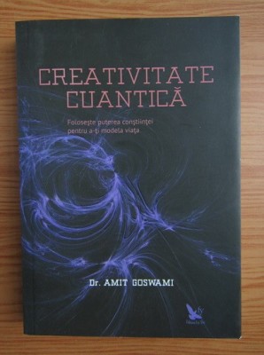 Amit Goswami - Creativitate cuantica. foto