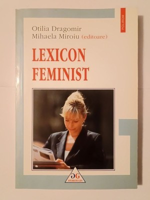 Otilia Dragomir; Mihaela Miroiu (ed.) - Lexicon feminist foto