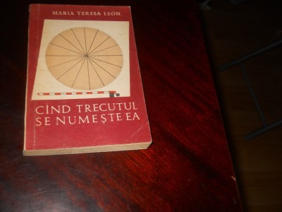 CAND TRECUTUL SE NUMESTE EA - MARIA TERESA LEON, 1967 foto