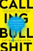 Calling Bullshit: The Art of Skepticism in a Data-Driven World