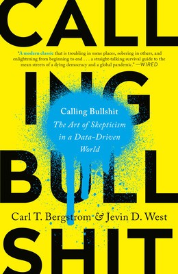Calling Bullshit: The Art of Skepticism in a Data-Driven World foto