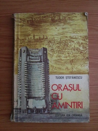 Tudor Stefanescu - Orasul cu amintiri (usor uzata)