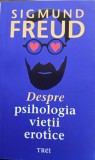 Despre psihologia vietii erotice - Sigmund Freud