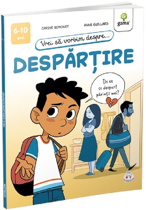 Vrei Sa Vorbim Despre... Despartire, Anne Guillard, Carine Simonet - Editura Gama