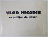 VLAD MICODIN , EXPOZITIE DE DESEN , CATALOG , 1980