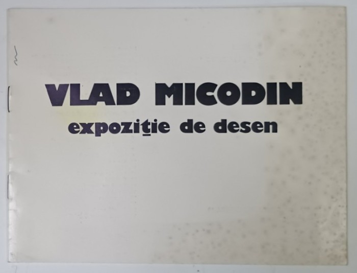 VLAD MICODIN , EXPOZITIE DE DESEN , CATALOG , 1980