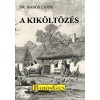 A kik&ouml;lt&ouml;z&eacute;s - Dr. Bab&oacute;s Lajos