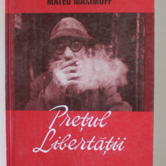 PRETUL LIBERTATII de MATEO MAXIMOFF , roman , 2005