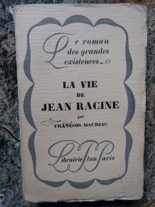 La vie de Jean Racine - Fran&ccedil;ois Mauriac