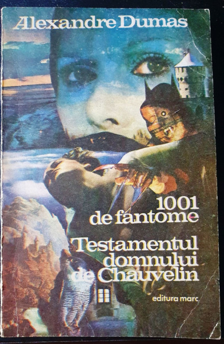1001 de fantome. Testamentul domnului de Chauvelin, Alexandre Dumas, 1992, 255p