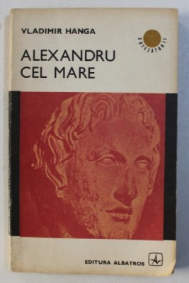 ALEXANDRU CEL MARE, DE VLADIMIR HANGA , 1974 foto