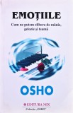 Cumpara ieftin Emotiile. Cum ne putem elibera de manie, gelozie, teama - Osho, Carte Spirituala 2003, Format Brosat, Romana