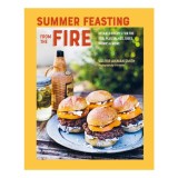Summer feasting from the fire: relaxed recipes for the BBQ, plus salads, sides, drinks &amp; more