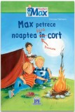 Max petrece noaptea fara cort