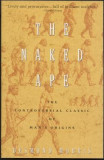 The Naked Ape: A Zoologist&#039;s Study of the Human Animal