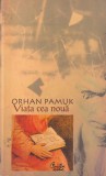 Orhan Pamuk - Viata cea noua
