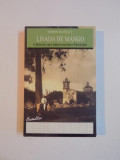 LIVADA DE MANGO , CALATORIE SPRE INIMA SECRETA A MEXICULUI de ROBIN BAYLEY , 2011