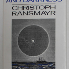 THE TERRORS OF ICE AND DARKNESS by CHRISTOPH RANSMAYR , 1991