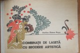 Combinatii De Laseta Cu Broderie Artistica - Vasilica Zidaru-Popa (Cu Planse)