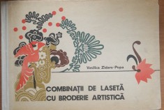 Combinatii De Laseta Cu Broderie Artistica - Vasilica Zidaru-Popa (Cu Planse)