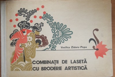 Combinatii De Laseta Cu Broderie Artistica - Vasilica Zidaru-Popa (Cu Planse) foto