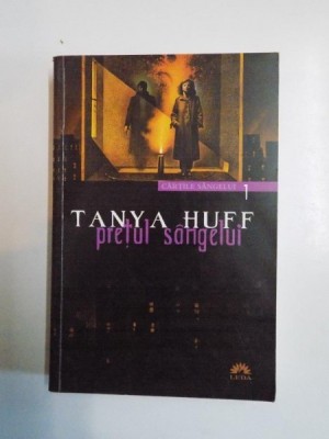 CARTILE SANGELUI, PRETUL SANGELUI , VOL I de TANYA HUFF 2010 foto