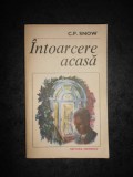 C. P. SNOW - INTOARCERE ACASA