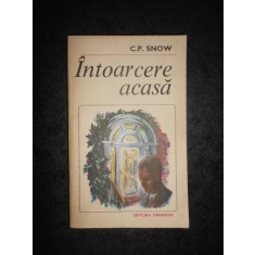 C. P. SNOW - INTOARCERE ACASA