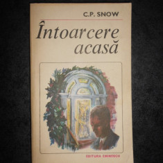 C. P. SNOW - INTOARCERE ACASA