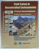 FIELD SAFETY IN UNCONTROLLED ENVIRONMENTS , A PROCESS - BASED GUIDEBOOK by STEPHEN R. OLIVERI and KEVIN BOHACS , CD ROM INCLUS , 2005