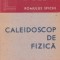 Romulus Sfichi - Caleidoscop de fizică