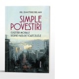 Simple povestiri. Cugetari morale despre viata de toate zilele - Dimitrie Bejan